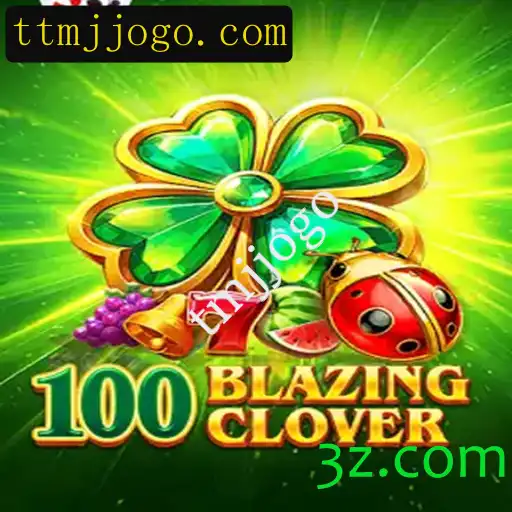 Descubra o Fascinante Mundo de 100BlazingClover